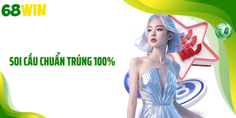 Soi Cầu Chuẩn Trúng 100%
